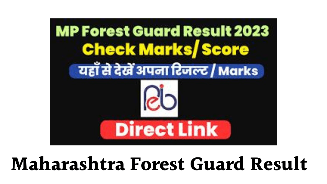 Read more about the article Maharashtra Forest Guard Result 2023 – Download Merit List, Cut Off @ Mahaforest.Gov.In